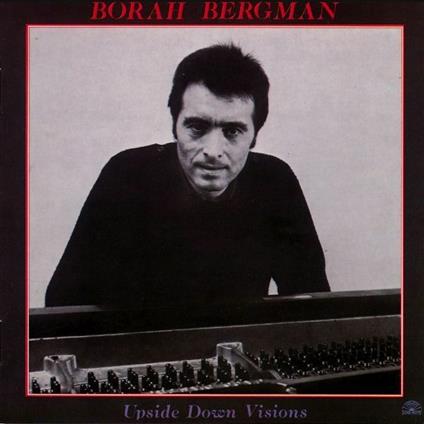 Upside Down Visions - Vinile LP di Borah Bergman
