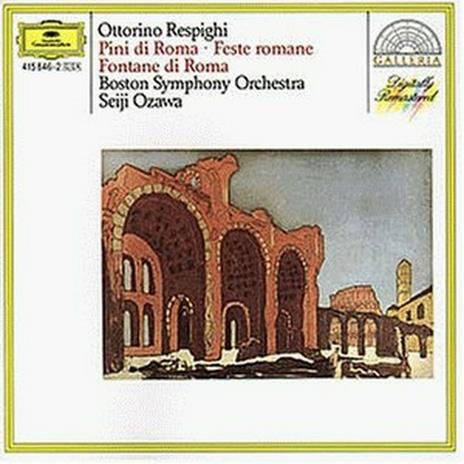 Pini di Roma - Feste romane - Fontane di Roma - CD Audio di Ottorino Respighi,Seiji Ozawa,Boston Symphony Orchestra