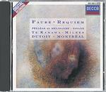 Requiem - Pelléas et Mélisande - Pavane - CD Audio di Gabriel Fauré,Kiri Te Kanawa,Sherrill Milnes,Charles Dutoit,Orchestra Sinfonica di Montreal