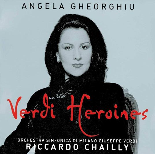 Verdi Heroines - CD Audio di Giuseppe Verdi,Angela Gheorghiu,Riccardo Chailly