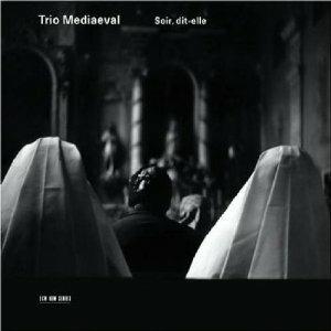 Soir, dit-elle - CD Audio di Trio Mediaeval