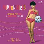 Nippon Girls. Japanese Pop, Beat & Bossa Nova