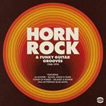 Horn Rock & Funky Guitar Grooves 1968-1974