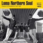Loma Northern Soul - Classics & Revelations 1964-1968