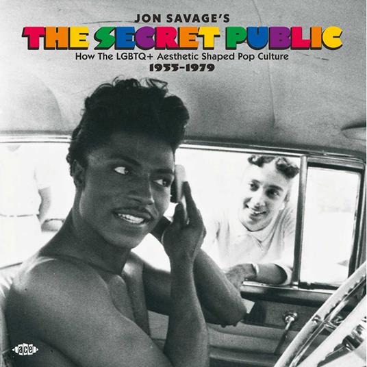 Jon Savage's The Secret Public (How The Lgbtq  Aesthetic Shaped Pop Culture 1955-1979) - CD Audio