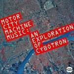 Motor City Machine Music. Exploration of Cybotron