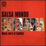 Salsa Mundo Colombia. Music Born of Conflict