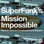 Super Funk's Mission Impossible. Hard to Find and Unreleased Funk Masters
