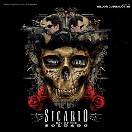 Sicario. Day of the Soldado (Colonna sonora) - Vinile LP