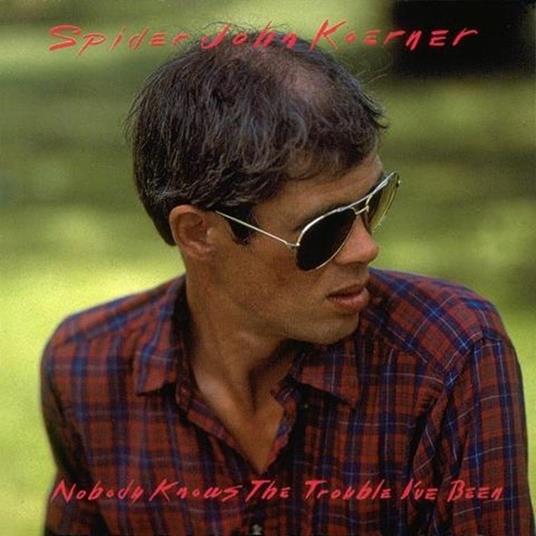 Nobody Knows the Trouble - Vinile LP di Spider John Koerner