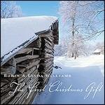 The First Christmas Gift - CD Audio di Robin and Linda Williams