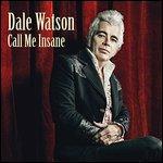 Call Me Insane - Vinile LP di Dale Watson