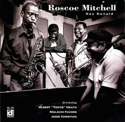 Hey Donald - CD Audio di Roscoe Mitchell