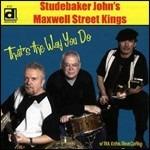 Thats the Way You Do - CD Audio di Studebaker John,Maxwell Street Kings