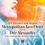 It's Too Hot for Words. Celebrating Billie Holiday (feat. Dee Alexander)