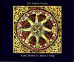 Celtic Women in Music & Song Her Infinite Variety