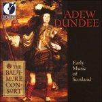 Adew Dundee. Early Music of Scotland
