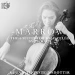 Marrow: The 6 Suites For Solo Cello (2 Cd)