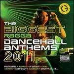 Biggest Ragga Dancehall Anthems 2011