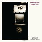 Dance Hall (feat. Robben Ford, Bill Frisell, J. Anthony Granelli)