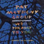 The Road to You - CD Audio di Pat Metheny