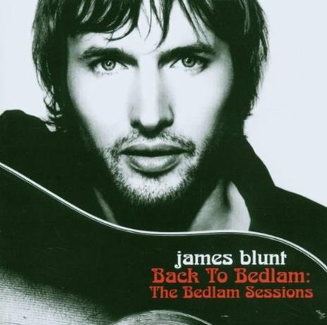 Back to Bedlam-Bedlam Sessions - CD Audio + DVD di James Blunt