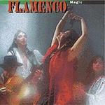 Flamenco Magic. Arenas,Manolito Cordero, Jose Ramos Cachitas, Los Alhama...