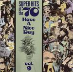 Super Hits Of The '70s: Have A Nice Day Vol.9