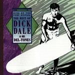 King of the Surf Guitar. The Best of Dick Dale and His Del-Tones