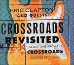 Crossroads Revisited Selections from the Crossroads Guitar Festivals