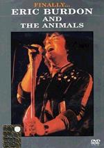 Eric Burdon & The Animals. Finally...
