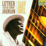 Talkin' About Soul - CD Audio di Luther Guitar Junior Johnson,Luther Johnson