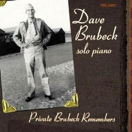 Private Brubeck Reporting for Duty, Sir! - CD Audio di Dave Brubeck