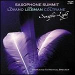 Saxophone Summit. Seraphic Light, Dedicated to Michael Brecker - CD Audio di Joe Lovano,Ravi Coltrane,David Liebman