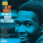 Soul Is My Music-Best Of Bobby Patterson
