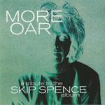 More Oar - Tribute To The Skip Spence