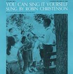 Robin Christenson - You Can Sing It Yourself, Vol. 2