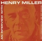Henry Miller - An Interview With Henry Miller