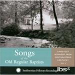 Songs of the Old Regular Baptists vol.2 Lined-Out Hymnody from Southeastern Kentucky