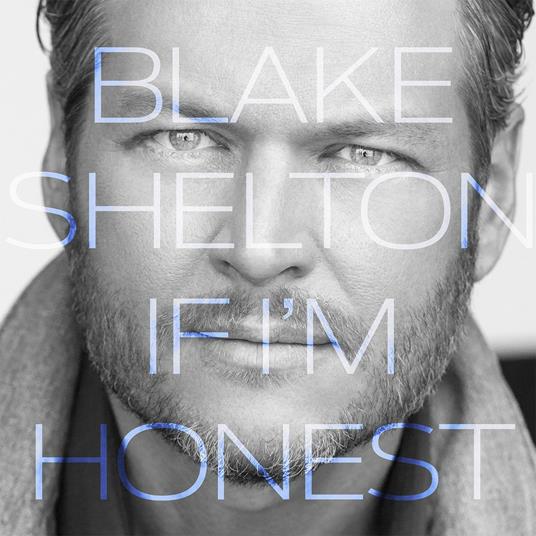 If I'm Honest - Blake Shelton - CD | laFeltrinelli