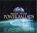 Bigger Better Power Ballads (3 CD)