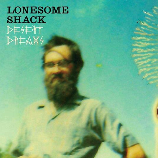 Desert Dreams - Vinile LP di Lonesome Shack