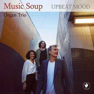 CD Upbeat Mood Music Soup Organ Trio