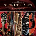 Secret Frets. Jim Shearer & Friends