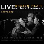 Brazen Heart Live at Jazz Standard. Thursday