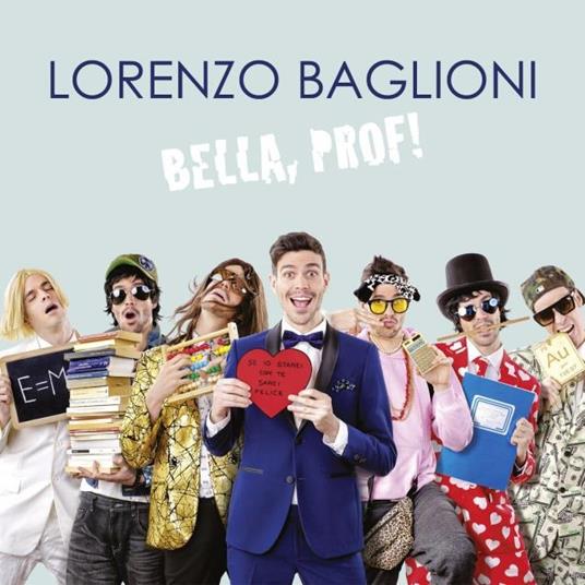 Bella, prof! (Sanremo 2018) - CD Audio di Lorenzo Baglioni