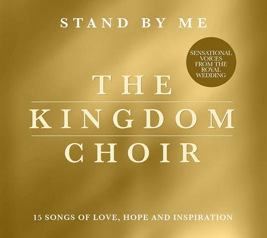 Stand by Me - CD Audio di Kingdom Choir