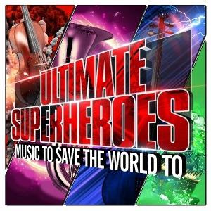 Ultimate Superhero. A Music to Save the World to (Colonna Sonora) - CD Audio di Robert Ziegler