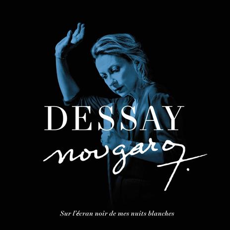 Sur l'ecran noir de mes nuits blanches - CD Audio di Natalie Dessay,Claude Nougaro