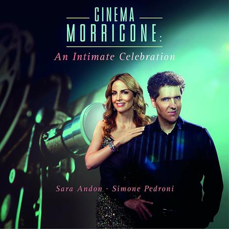 Cinema Morricone. An Intimate Celebration - CD Audio di Ennio Morricone,Simone Pedroni,Sara Andon